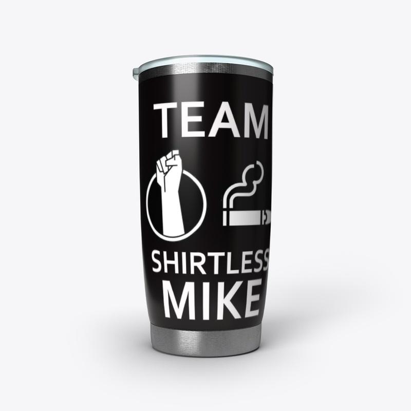 Team Shirtless Mike Tumbler